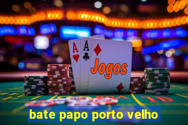 bate papo porto velho